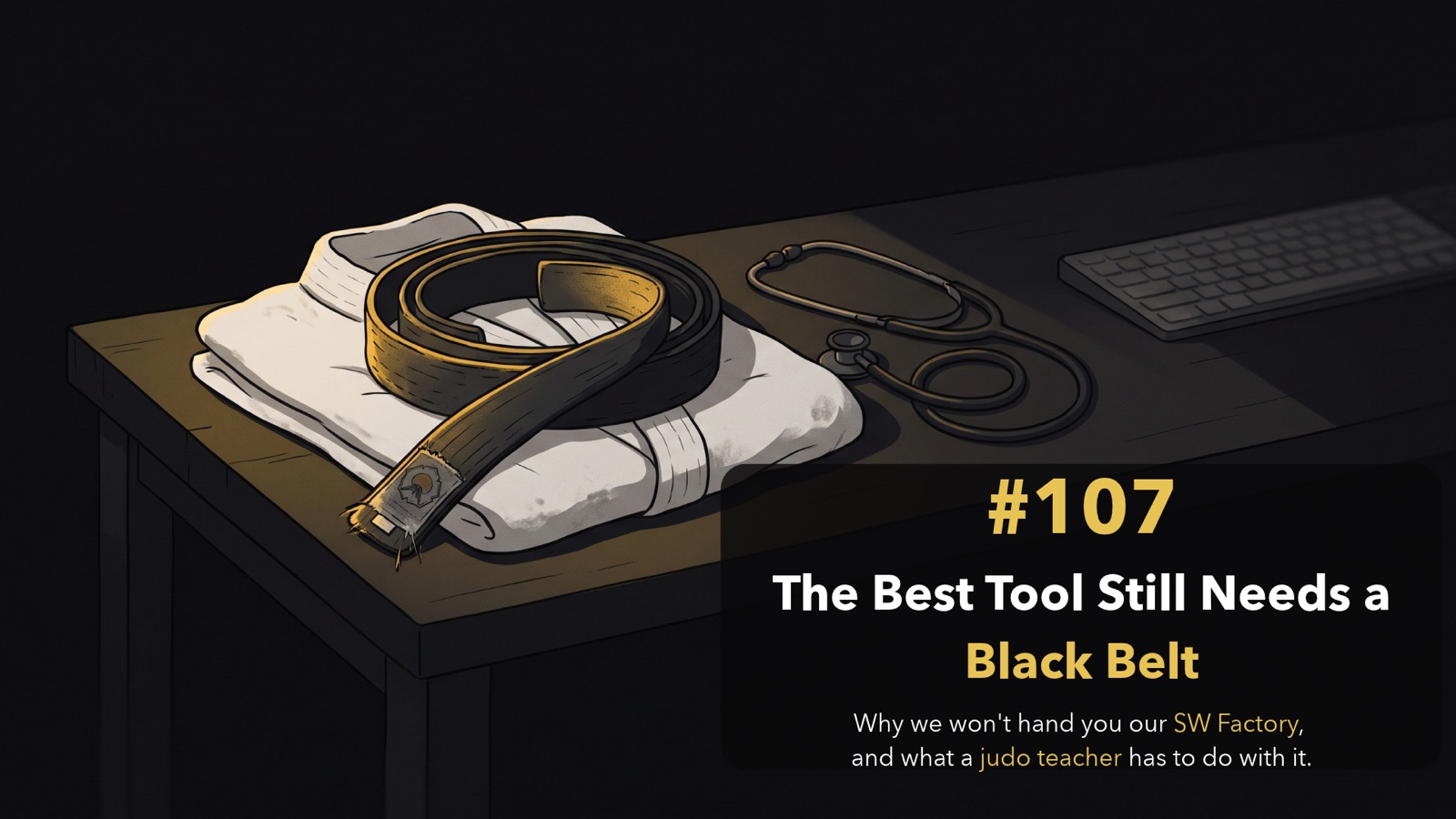 The latest episode. The Best Tool Still Needs a Black Belt