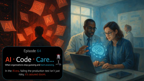 🎙️EP64 - AI · Code · Care... When organizations stop guessing and start assessing.