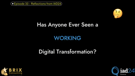 EP33 - Stop Transforming, Start Evolving – Reflections from IAD24