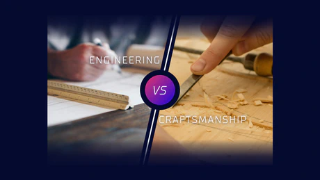Engineering vs Craftsmanship