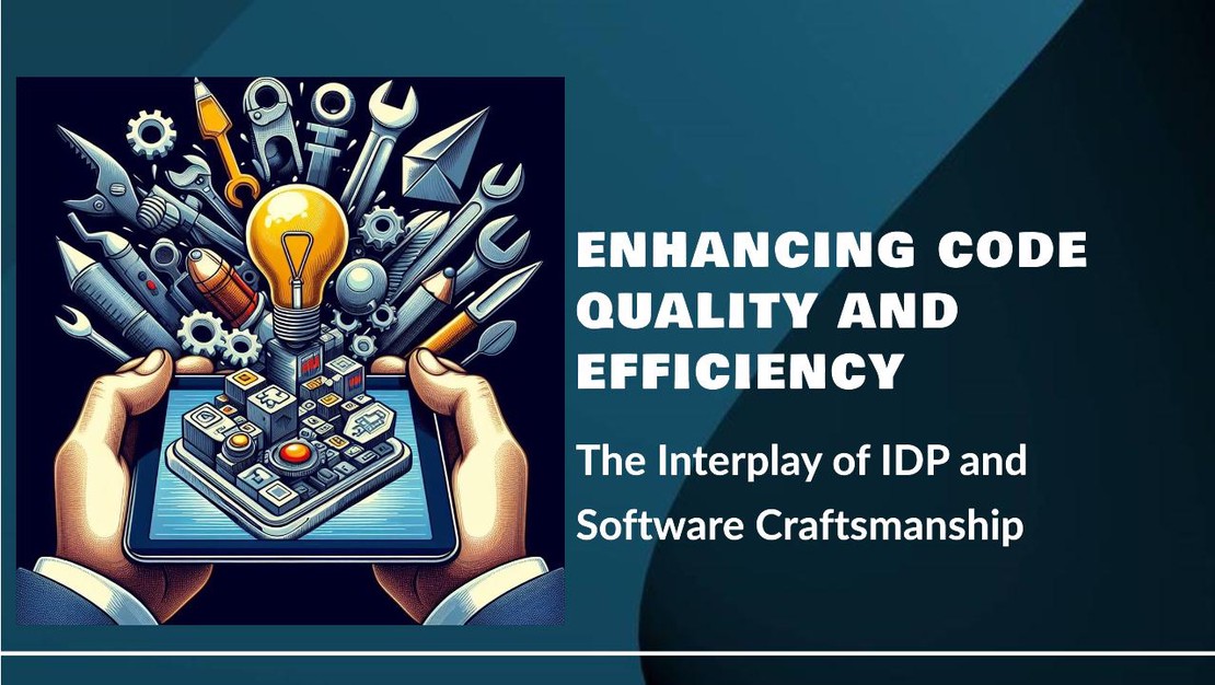 Enhancing Code Quality and Development Efficiency: The Interplay of IDP and Software Craftsmanship